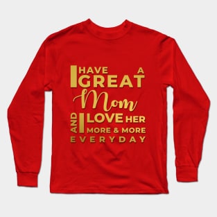 Great MOM and I Love Her Everyday Long Sleeve T-Shirt